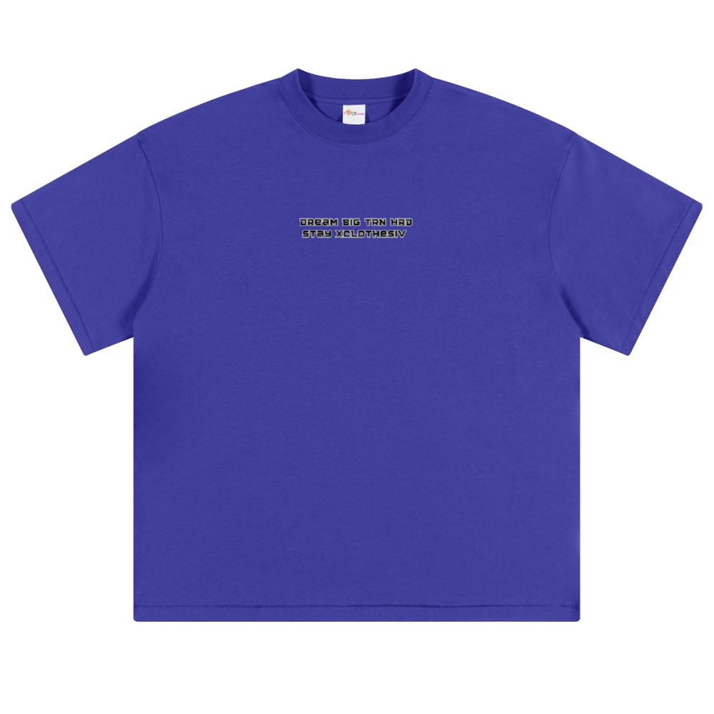 Dream Big TRN HRD stay xclothesiv T-shirt