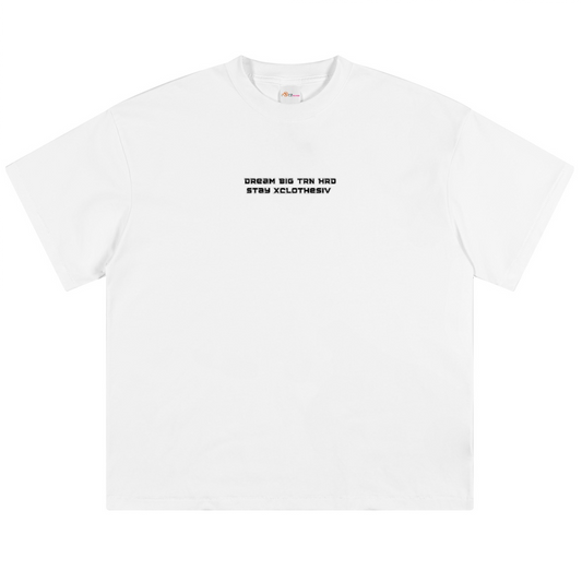 Dream Big TRN HRD stay xclothesiv T-shirt