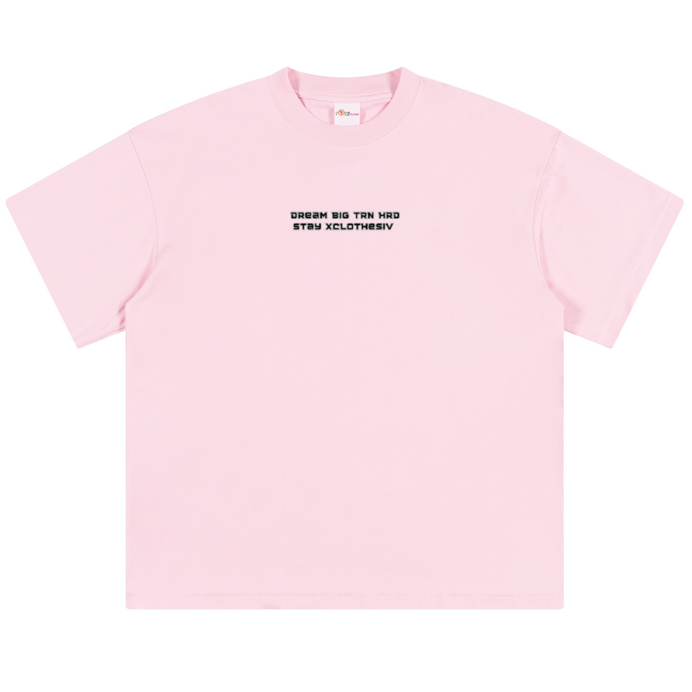 Dream Big TRN HRD stay xclothesiv T-shirt