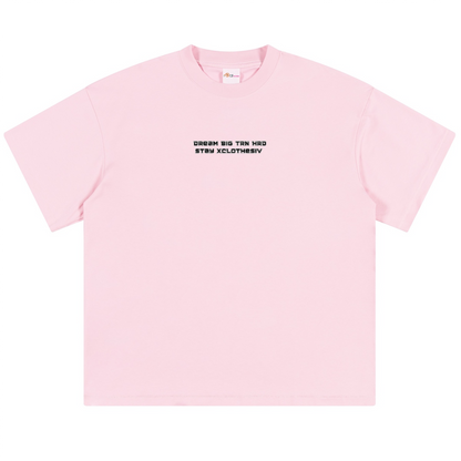 Dream Big TRN HRD stay xclothesiv T-shirt