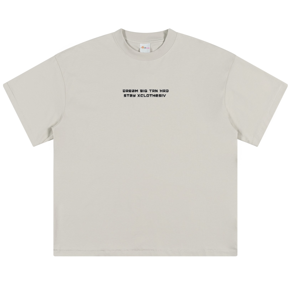 Dream Big TRN HRD stay xclothesiv T-shirt